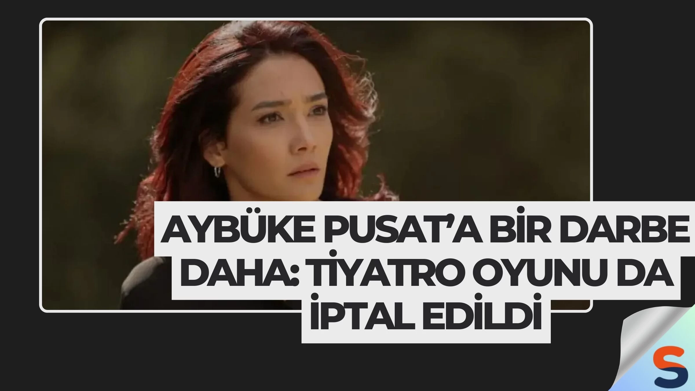 Aybüke Pusat’a Bir Darbe Daha: Tiyatro Oyunu da İptal Edildi