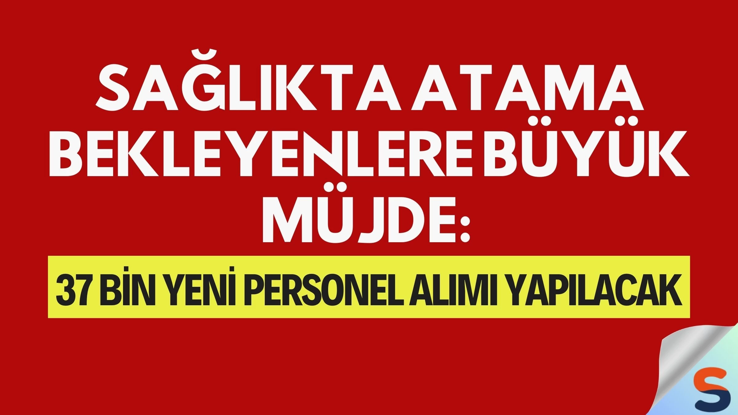 Sağlıkta Atama Bekleyenlere Büyük Müjde: 37 Bin Yeni Personel Alımı Yapılacak