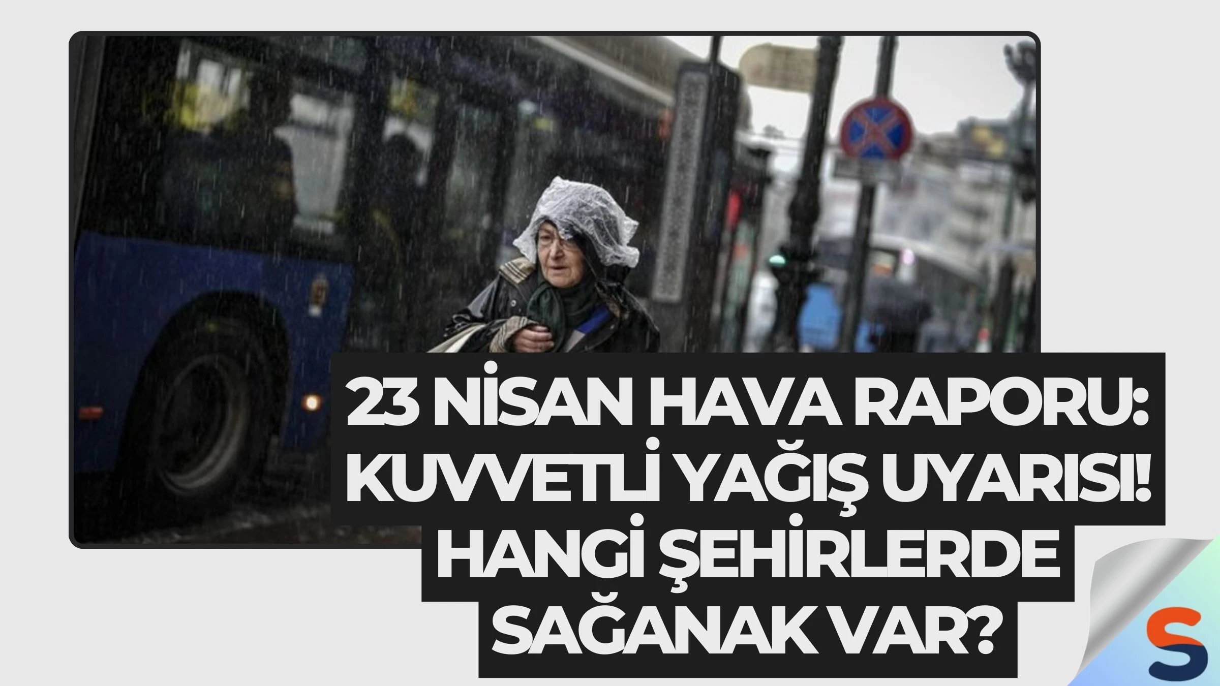 23 Nisan Hava Raporu: Kuvvetli Yağış Uyarısı! Hangi Şehirlerde Sağanak Var?