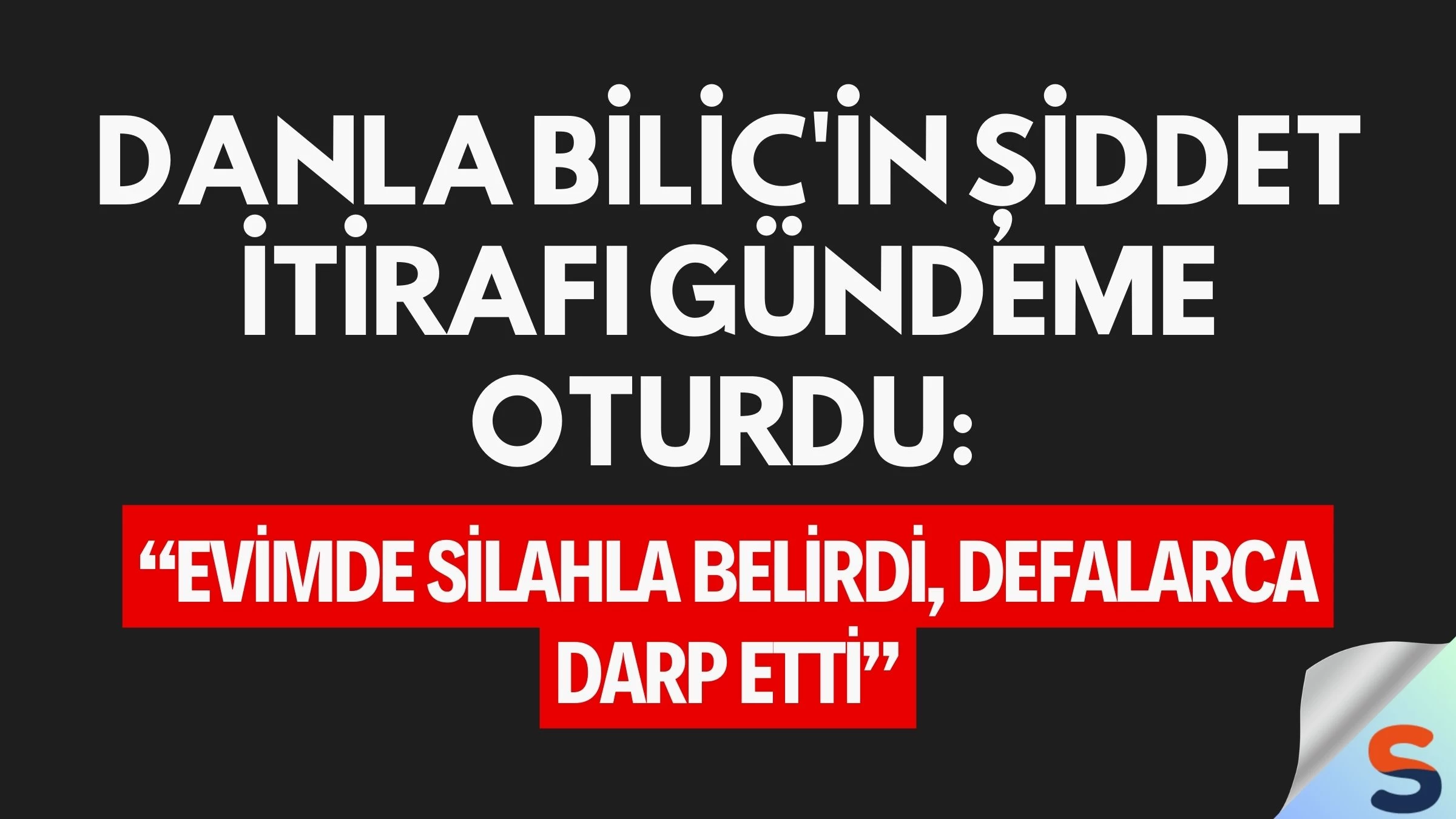 Danla Bilic'in Şiddet İtirafı Gündeme Oturdu: “Evimde Silahla Belirdi, Defalarca Darp Etti”
