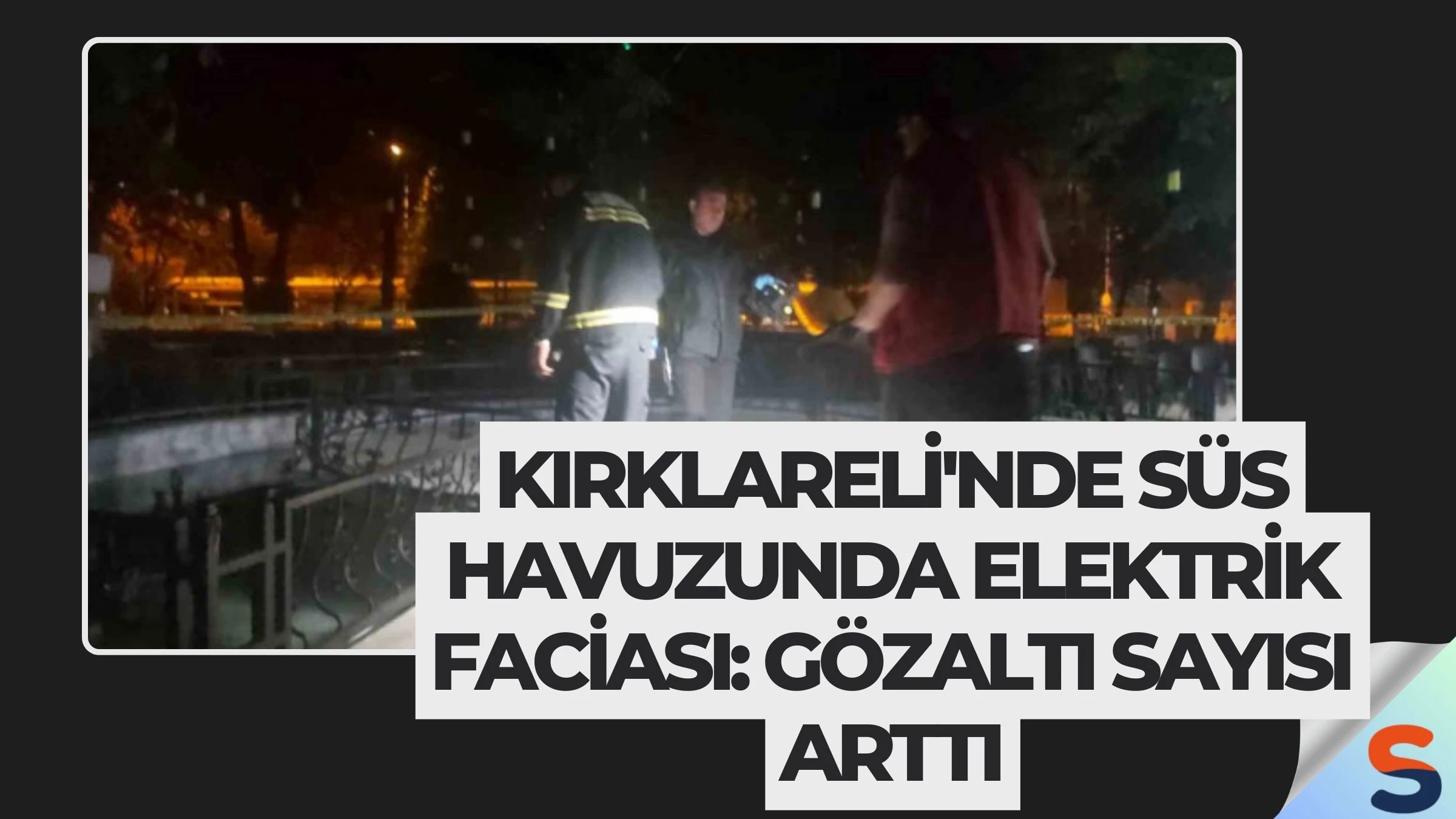 Kırklareli'nde süs havuzunda elektrik faciası: Gözaltı sayısı arttı