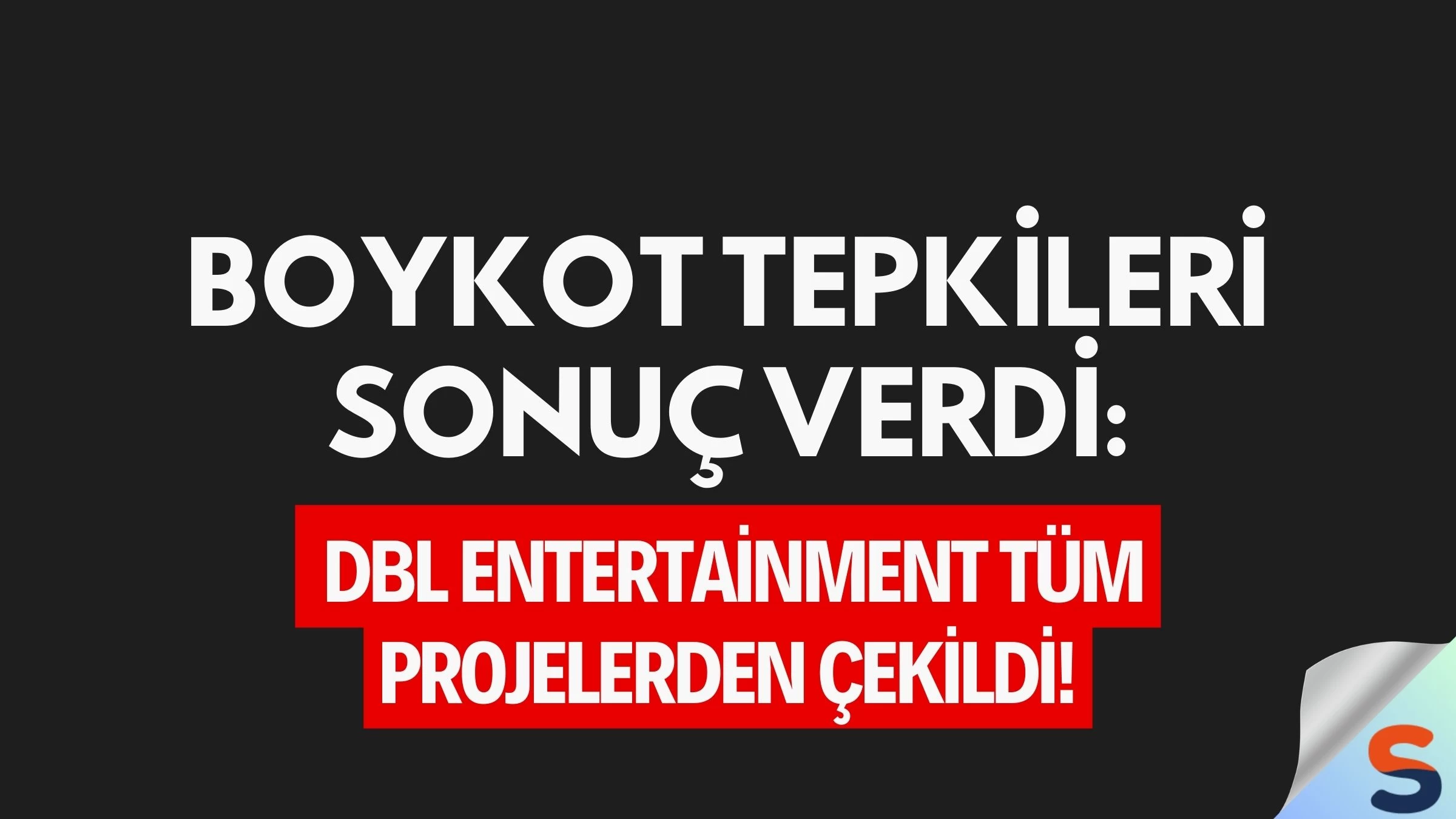 Boykot Tepkileri Sonuç Verdi: DBL Entertainment Tüm Projelerden Çekildi!