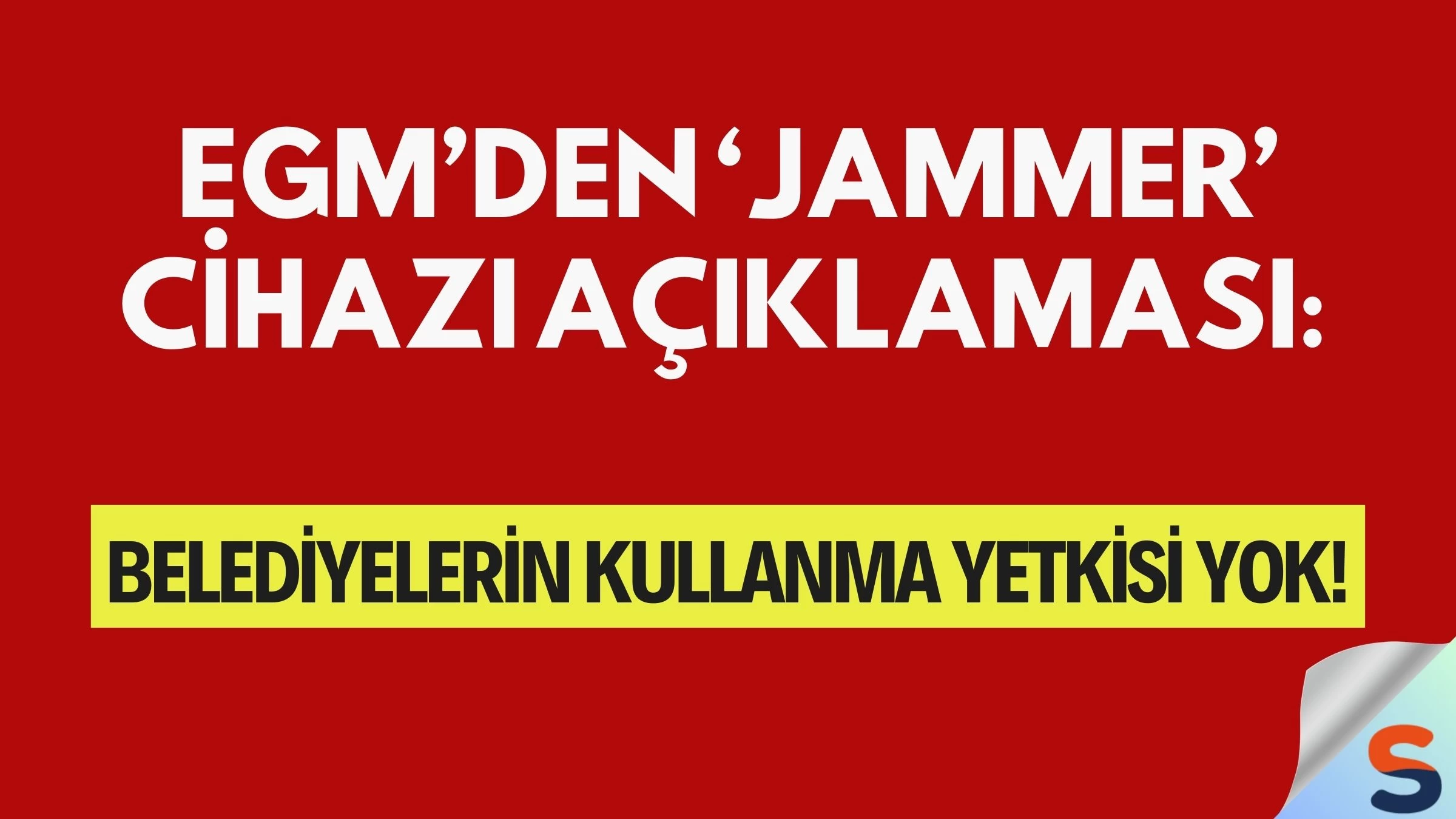 EGM’den ‘Jammer’ Cihazı Açıklaması: Belediyelerin Kullanma Yetkisi Yok!