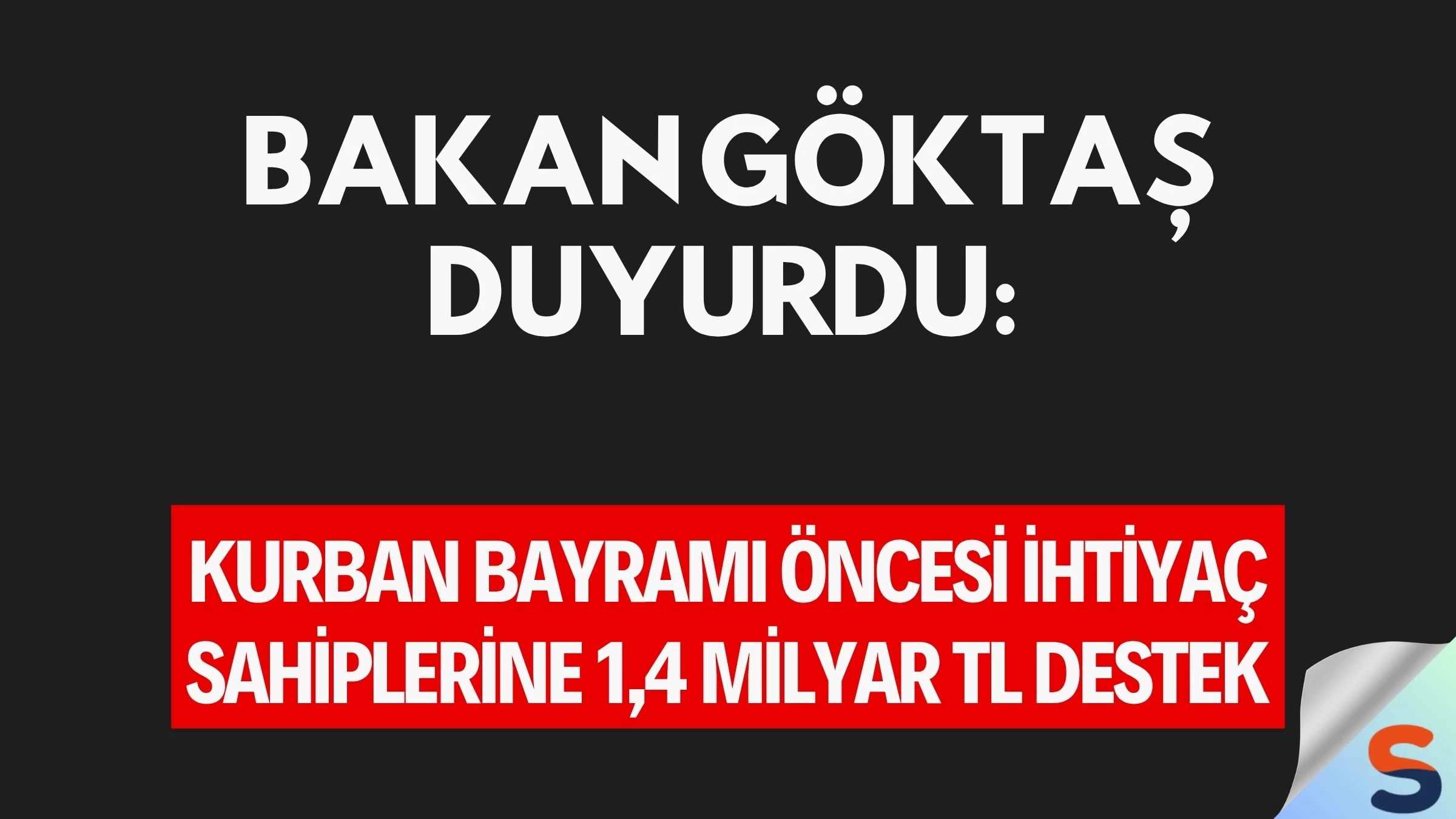 Bakan Göktaş Duyurdu: Kurban Bayramı Öncesi İhtiyaç Sahiplerine 1,4 Milyar TL Destek