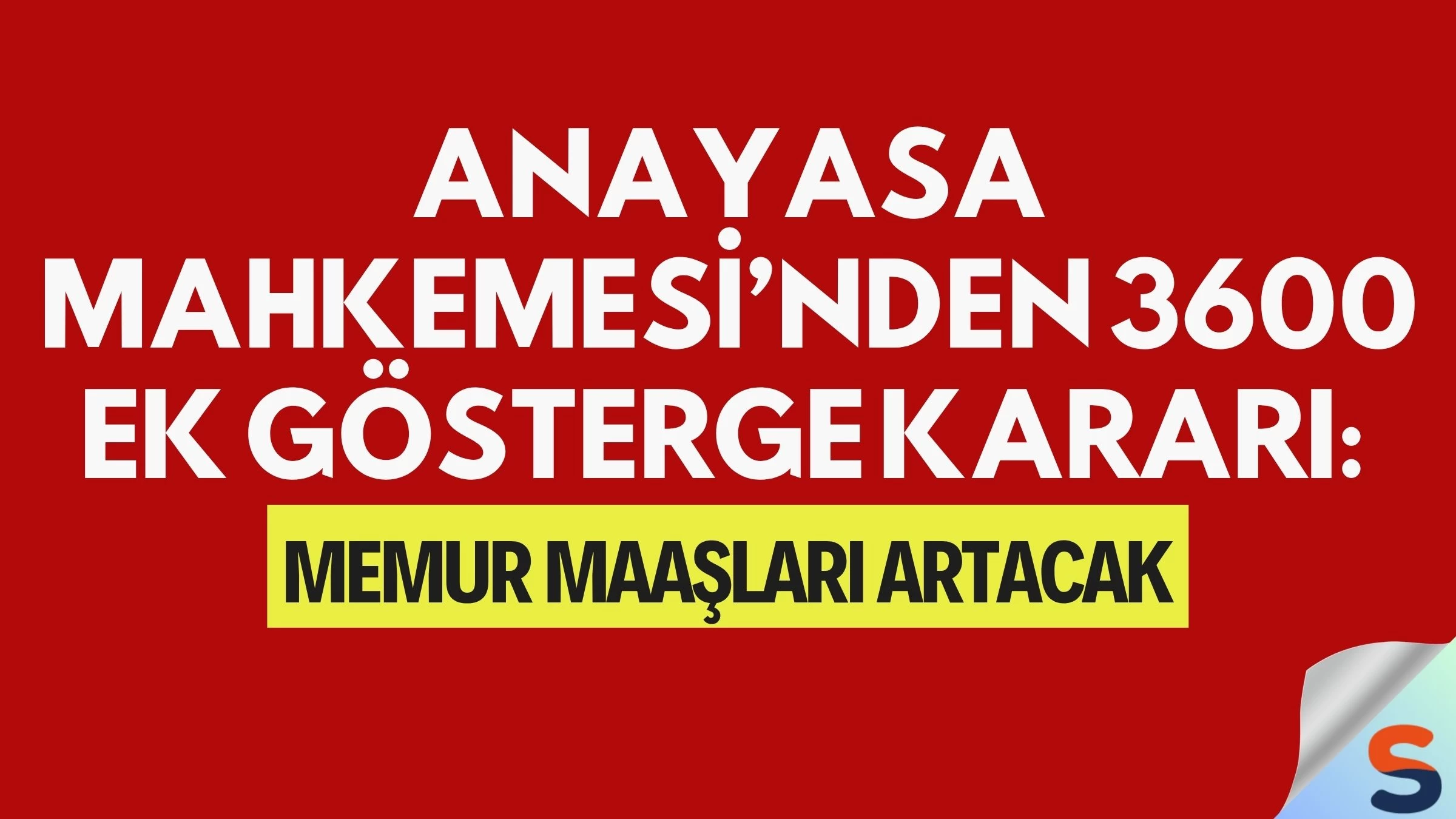 Anayasa Mahkemesi’nden 3600 Ek Gösterge Kararı: Memur Maaşları Artacak