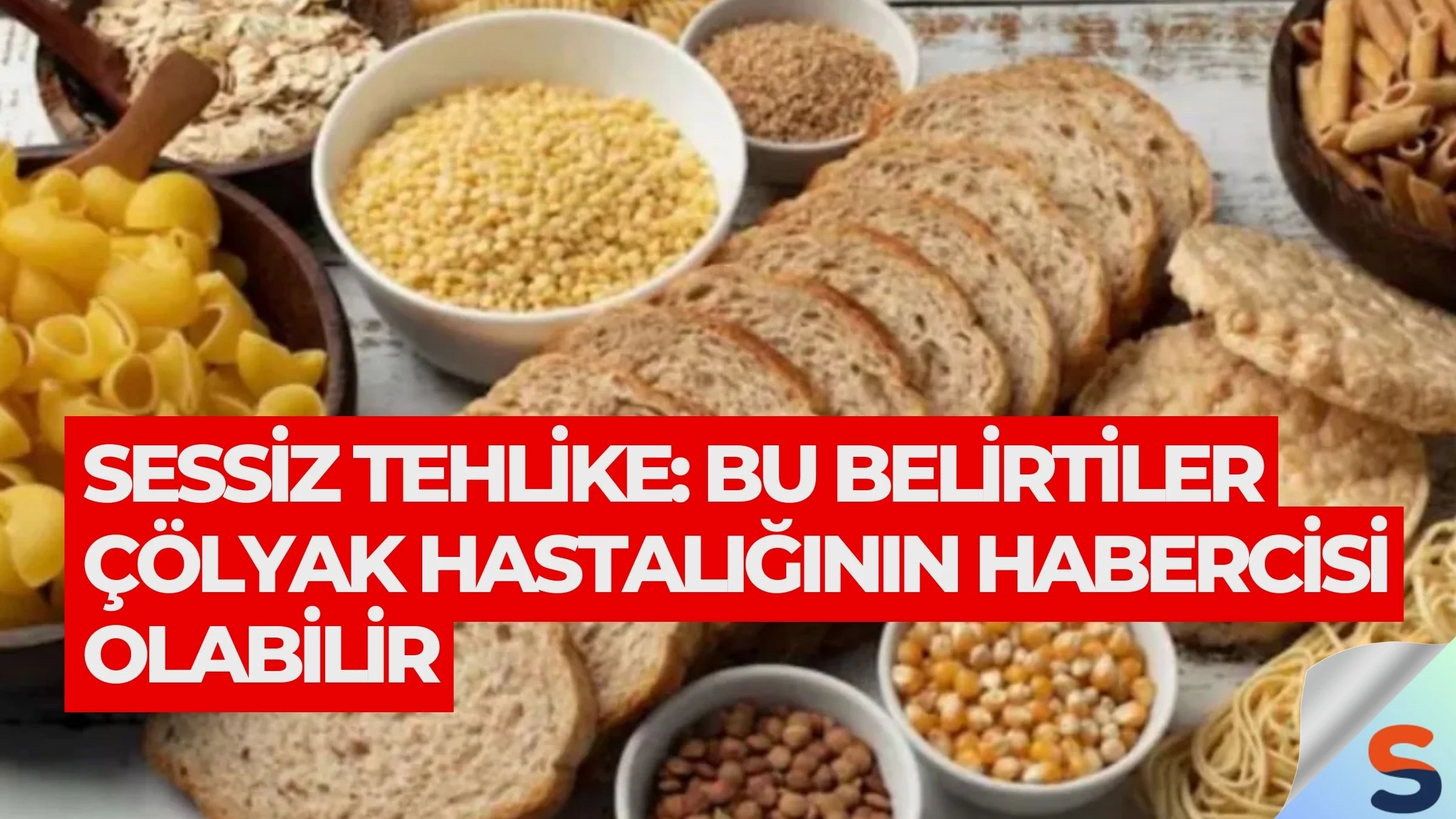 Sessiz Tehlike: Bu Belirtiler Çölyak Hastalığının Habercisi Olabilir