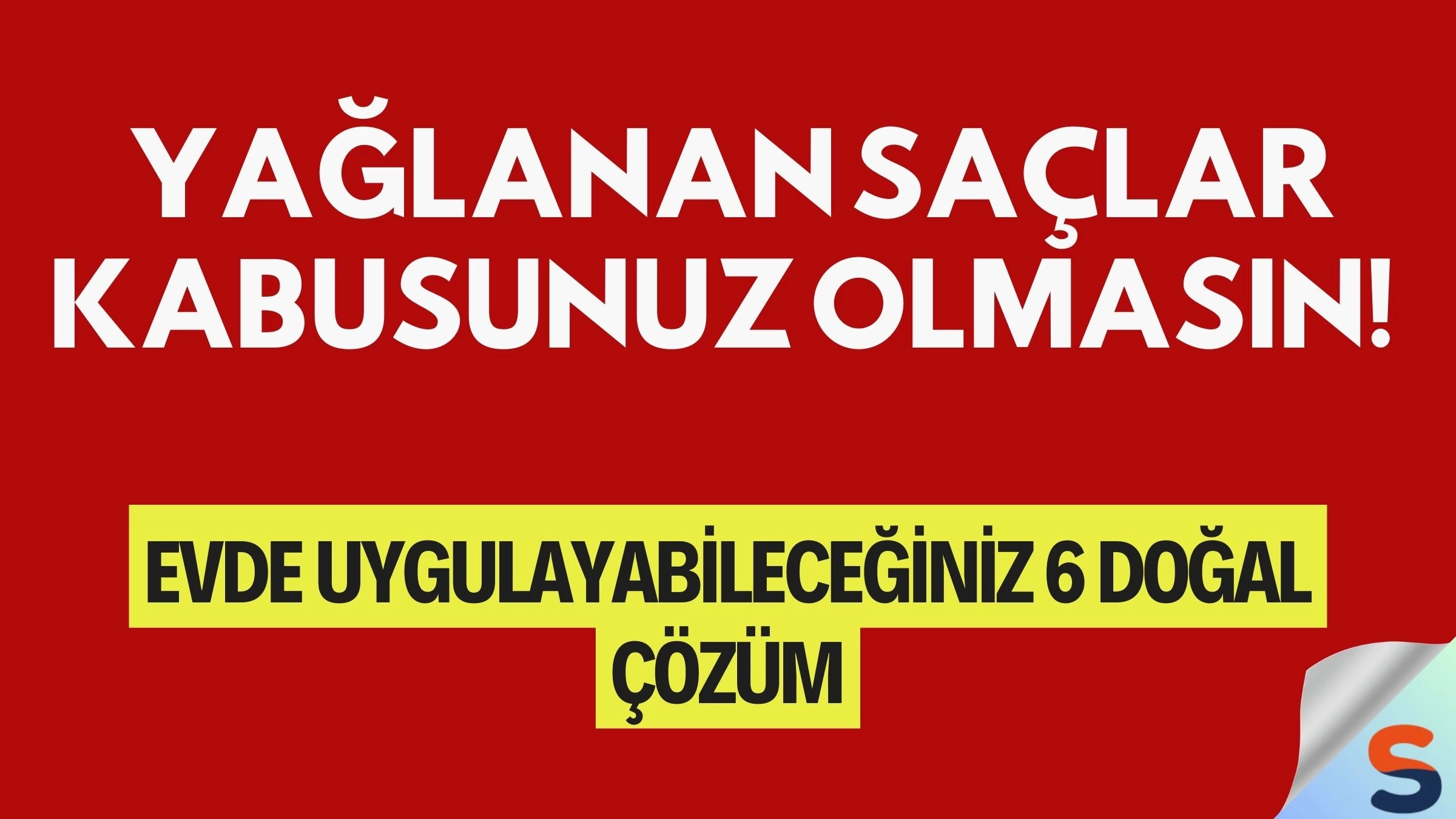 Yağlanan saçlar kabusunuz olmasın! Evde uygulayabileceğiniz 6 doğal çözüm