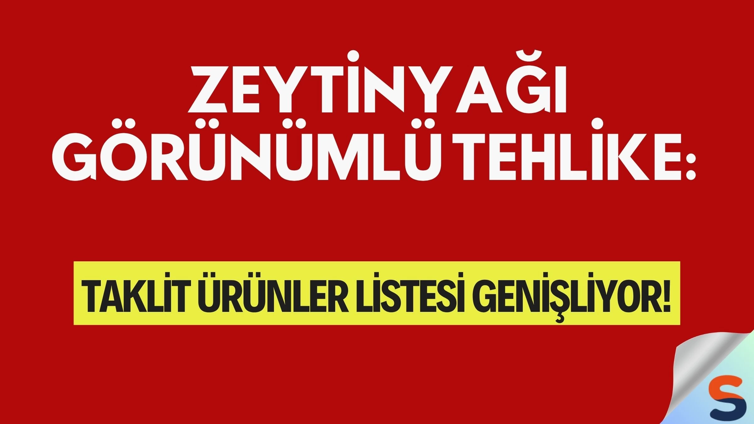 Zeytinyağı Görünümlü Tehlike: Taklit Ürünler Listesi Genişliyor!