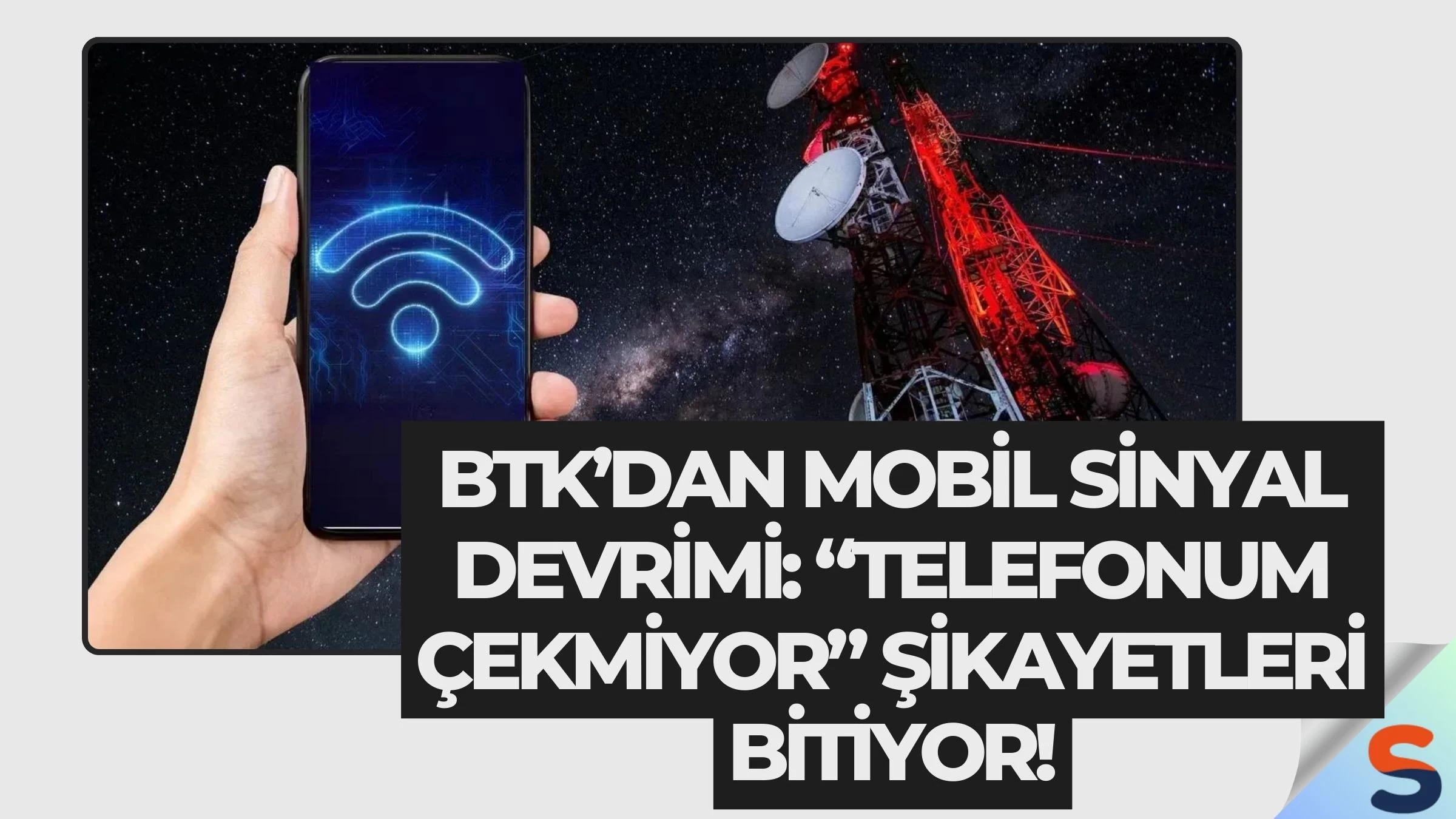 BTK’dan Mobil Sinyal Devrimi: “Telefonum Çekmiyor” Şikayetleri Bitiyor!