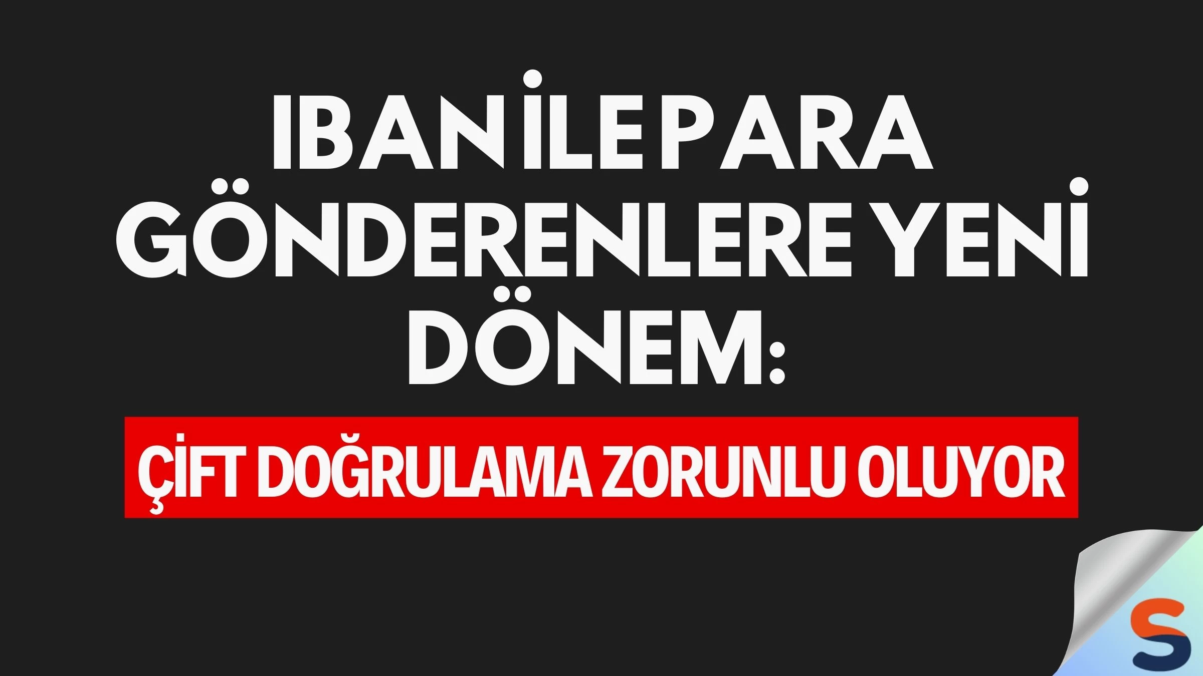 IBAN İle Para Gönderenlere Yeni Dönem: Çift Doğrulama Zorunlu Oluyor