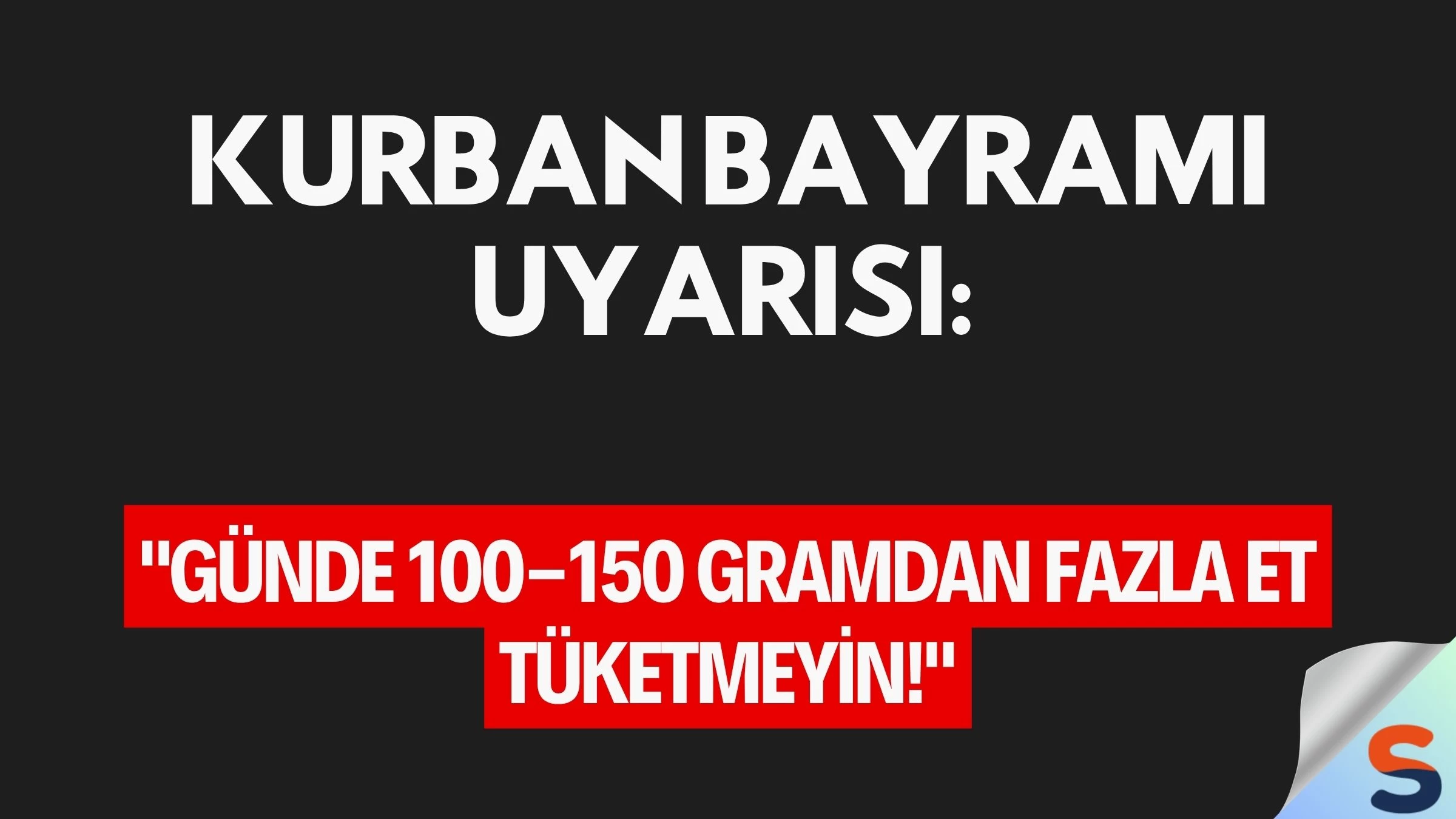 Kurban Bayramı Uyarısı: "Günde 100-150 Gramdan Fazla Et Tüketmeyin!"