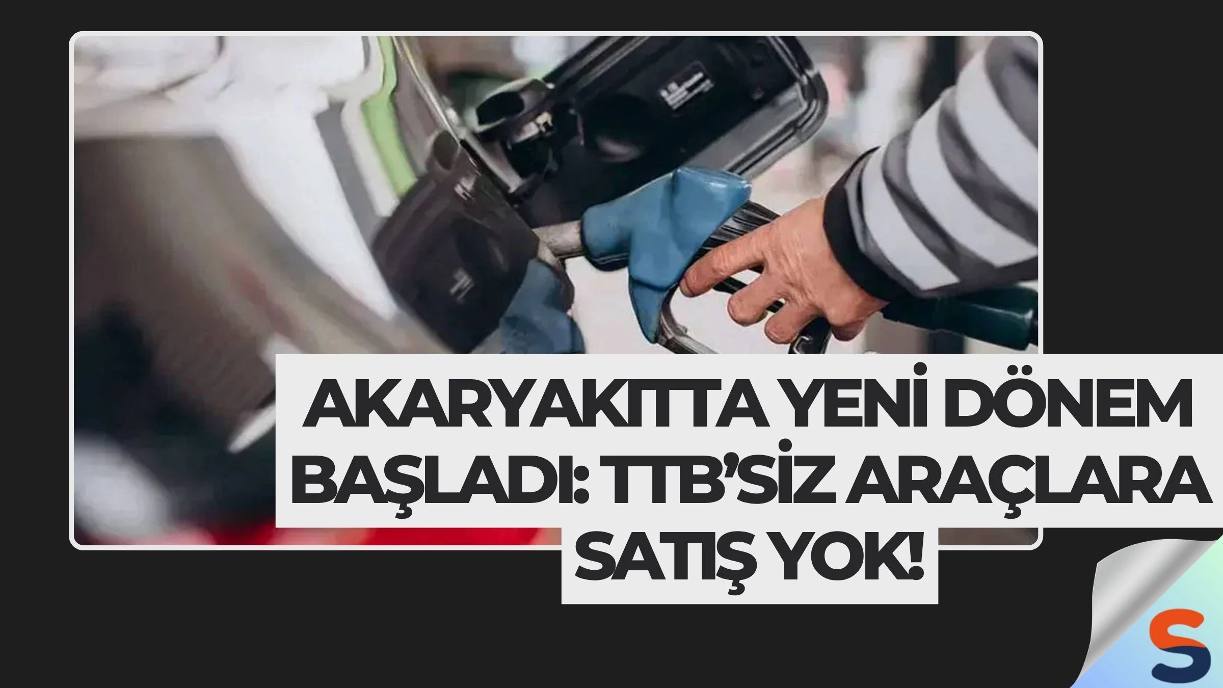 Akaryakıtta Yeni Dönem Başladı: TTB’siz Araçlara Satış Yok!